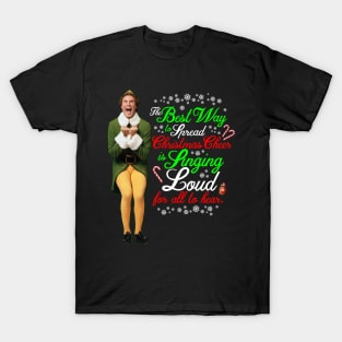 Elf Movie Quotes - The Best way to Spread Christmas Cheer T-Shirt